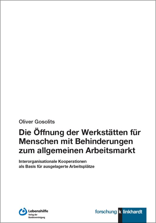Produktbild: Die Öffnung der Werkstätten für Menschen mit Behinderungen zum allgemeinen Arbeitsmarkt