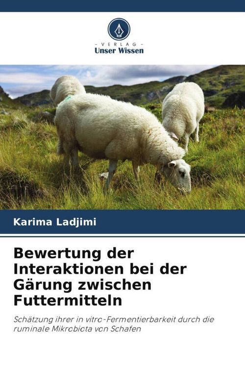 Produktbild: Bewertung der Interaktionen bei der G&auml;rung zwischen Futtermitteln