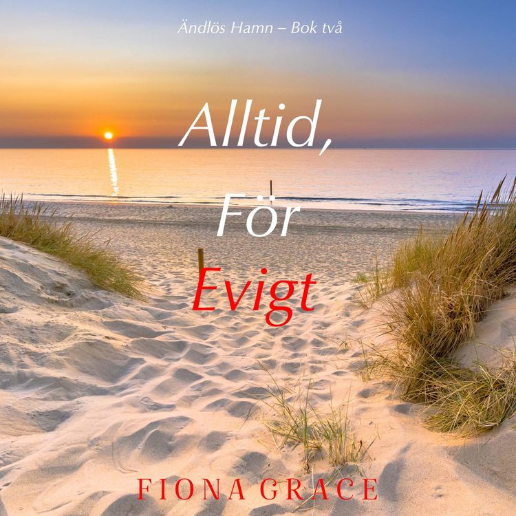 Produktbild: Alltid, F&ouml;r Evigt (&Auml;ndl&ouml;s Hamn &ndash; Bok tv&aring;)