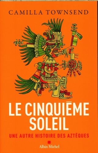 Produktbild: Le cinqui&egrave;me soleil : une autre histoire des Azt&egrave;ques