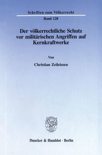 Produktbild: Der v&ouml;lkerrechtliche Schutz vor milit&auml;rischen Angriffen auf Kernkraftwerke.