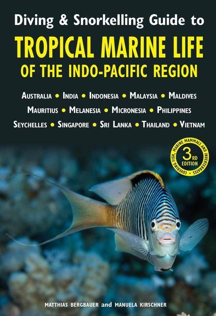 Produktbild: Diving & Snorkelling Guide to Tropical Marine Life of the Indo-Pacific Region (3rd edition)