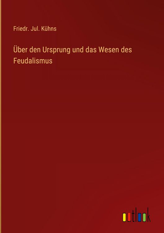 Produktbild: &Uuml;ber den Ursprung und das Wesen des Feudalismus