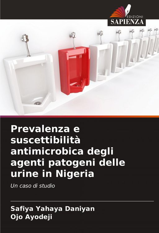 Produktbild: Prevalenza e suscettibilit&agrave; antimicrobica degli agenti patogeni delle urine in Nigeria