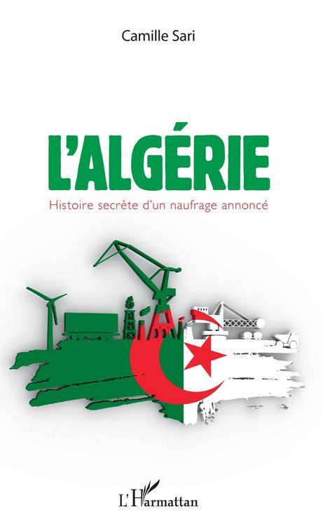Produktbild: L'Alg&eacute;rie. Histoire secr&egrave;te d'un naufrage annonc&eacute;