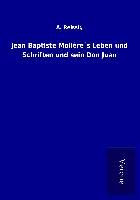 Produktbild: Jean Baptiste Moli&egrave;re&acute;s Leben und Schriften und sein Don Juan