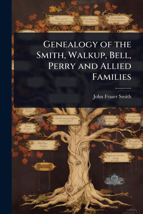 Produktbild: Genealogy of the Smith, Walkup, Bell, Perry and Allied Families