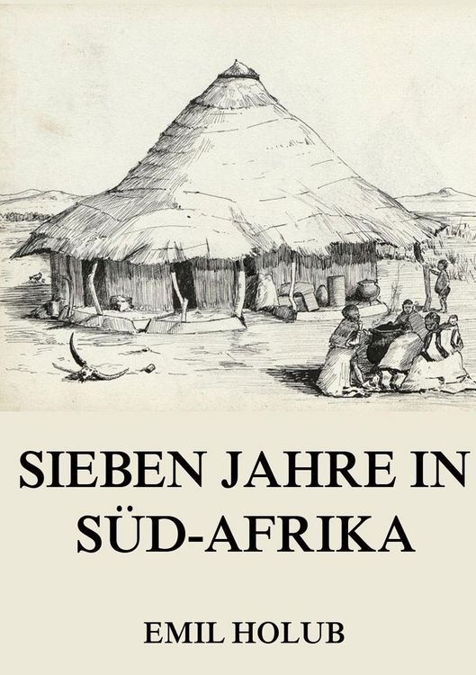 Produktbild: Sieben Jahre in S&uuml;d-Afrika, Erster Band