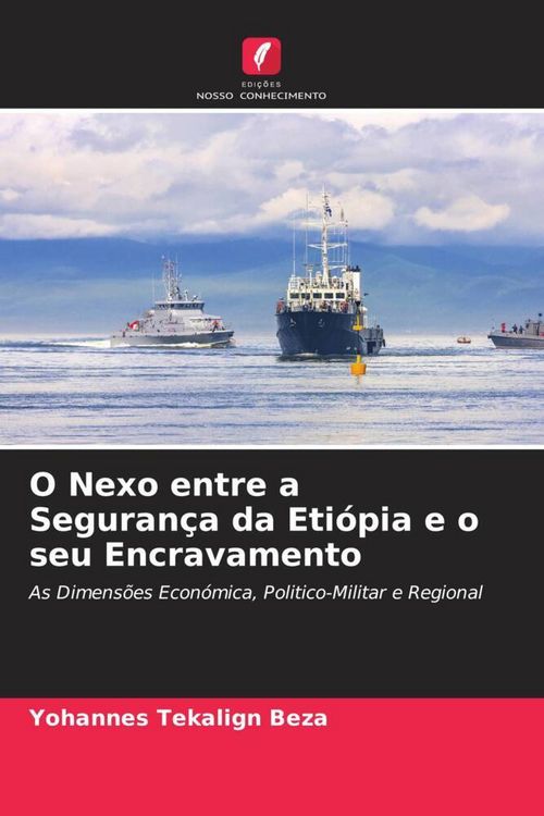 Produktbild: O Nexo entre a Seguran&ccedil;a da Eti&oacute;pia e o seu Encravamento