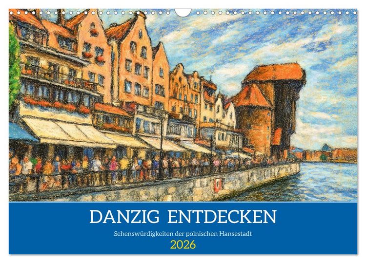 Produktbild: Danzig entdecken - Sehensw&uuml;rdigkeiten der polnischen Hansestadt (Wandkalender 2026 DIN A3 quer), CALVENDO Monatskalender