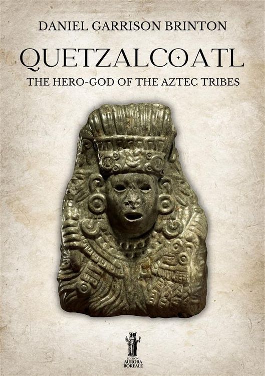 Produktbild: Quetzalcoatl: The Hero-God of the Aztec Tribes