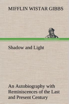 Produktbild: Shadow and Light An Autobiography with Reminiscences of the Last and Present Century