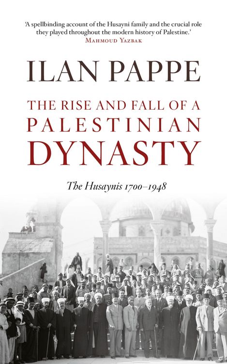 Produktbild: The Rise and Fall of a Palestinian Dynasty