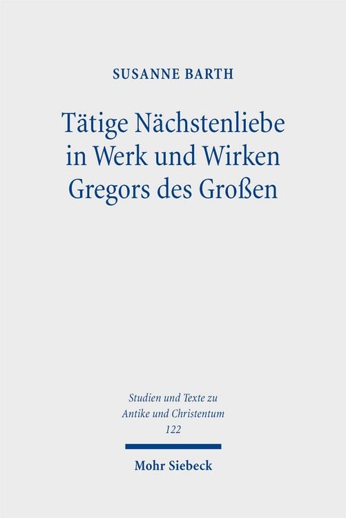 Produktbild: T&auml;tige N&auml;chstenliebe in Werk und Wirken Gregors des Gro&szlig;en