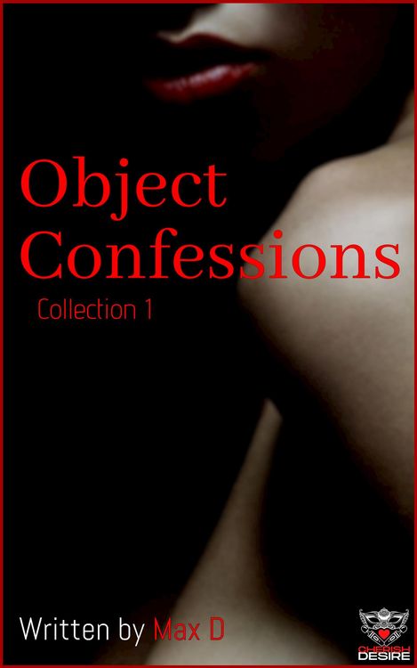 Produktbild: Object Confessions Collection 1 (Cherish Desire Singles, #201)