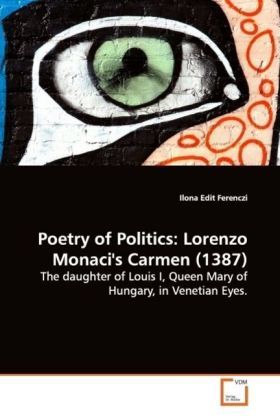 Produktbild: Ferenczi, I: Poetry of Politics: Lorenzo Monaci's Carmen (13