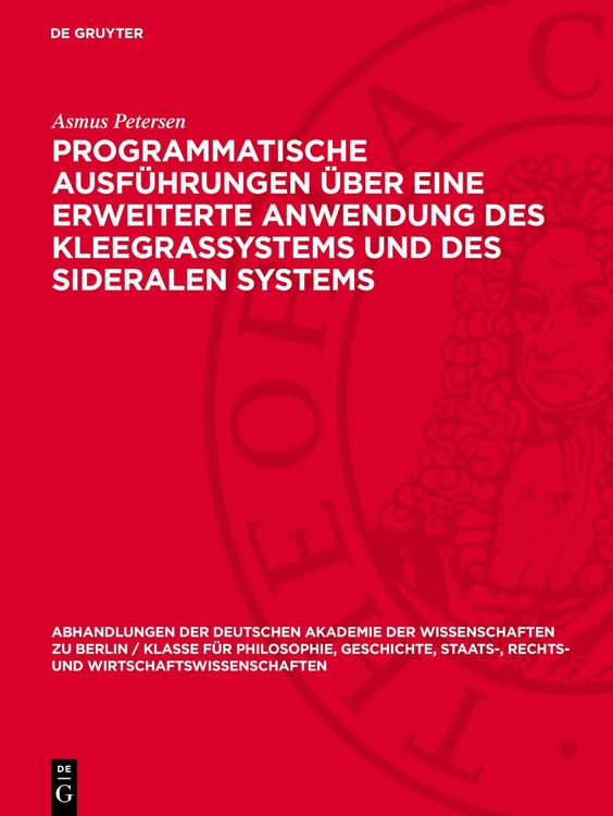 Produktbild: Programmatische Ausf&uuml;hrungen &uuml;ber eine erweiterte Anwendung des Kleegrassystems und des sideralen Systems