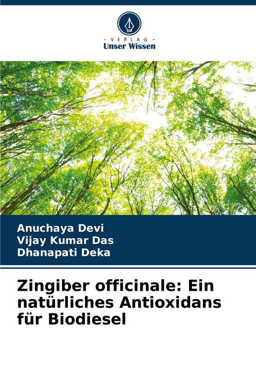 Produktbild: Zingiber officinale: Ein nat&uuml;rliches Antioxidans f&uuml;r Biodiesel