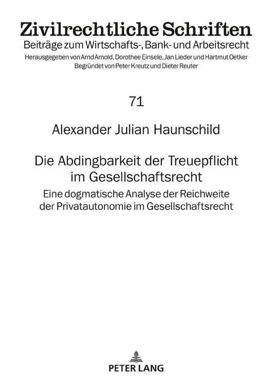 Produktbild: Die Abdingbarkeit der Treuepflicht im Gesellschaftsrecht