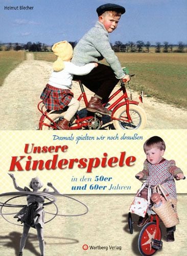 Produktbild: Damals spielten wir noch draußen! Unsere Kinderspiele in den 50er und 60er Jahren