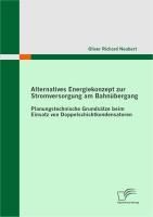 Produktbild: Alternatives Energiekonzept zur Stromversorgung am Bahn&uuml;bergang: Planungstechnische Grunds&auml;tze beim Einsatz von Doppelschichtkondensatoren