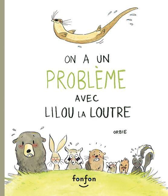 Produktbild: On a Un Probl&egrave;me Avec Lilou La Loutre