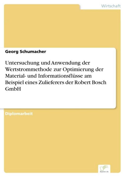 Produktbild: Untersuchung und Anwendung der Wertstrommethode zur Optimierung der Material- und Informationsfl&uuml;sse am Beispiel eines Zulieferers der Robert Bosch GmbH