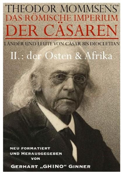 Produktbild: Theodor Mommsens' das R&ouml;mische Imperium der C&auml;saren / THEODOR MOMMSENS' das R&ouml;mische Imperium der C&auml;saren L&auml;nder und Leute von C&auml;sar bis Diocletian: