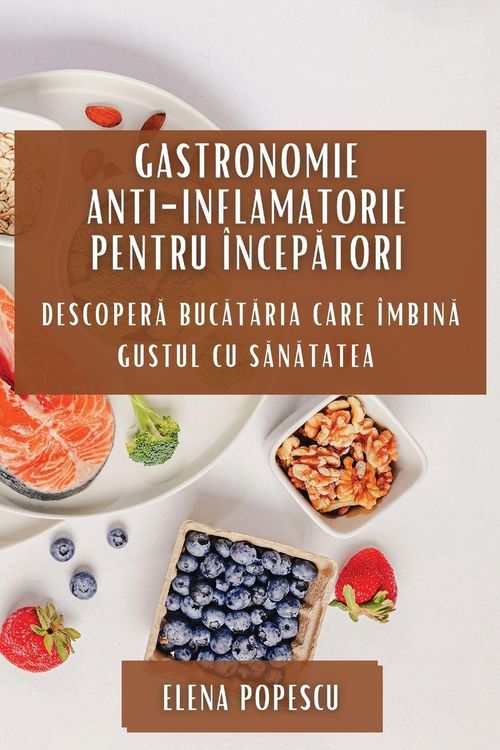 Produktbild: Gastronomie Anti-inflamatorie pentru &Icirc;ncep&iquest;tori
