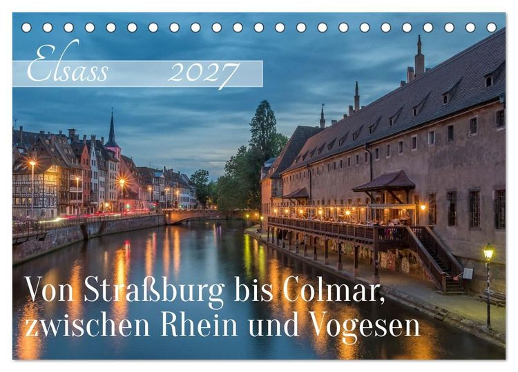 Produktbild: Elsass - von Stra&szlig;burg bis Colmar, zwischen Rhein und Vogesen (Tischkalender 2027 DIN A5 quer), CALVENDO Monatskalender