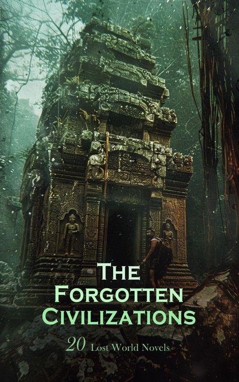 Produktbild: The Forgotten Civilizations: 20 Lost World Novels