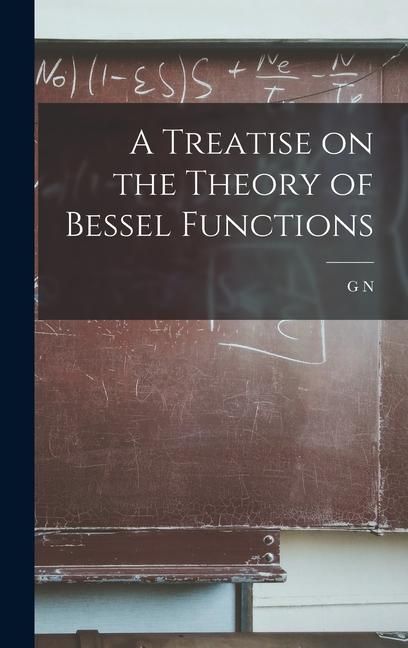 Produktbild: A Treatise on the Theory of Bessel Functions