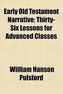 Produktbild: Early Old Testament Narrative; Thirty-Six Lessons for Advanced Classes