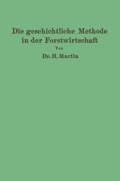 Produktbild: Die geschichtliche Methode in der Forstwirtschaft