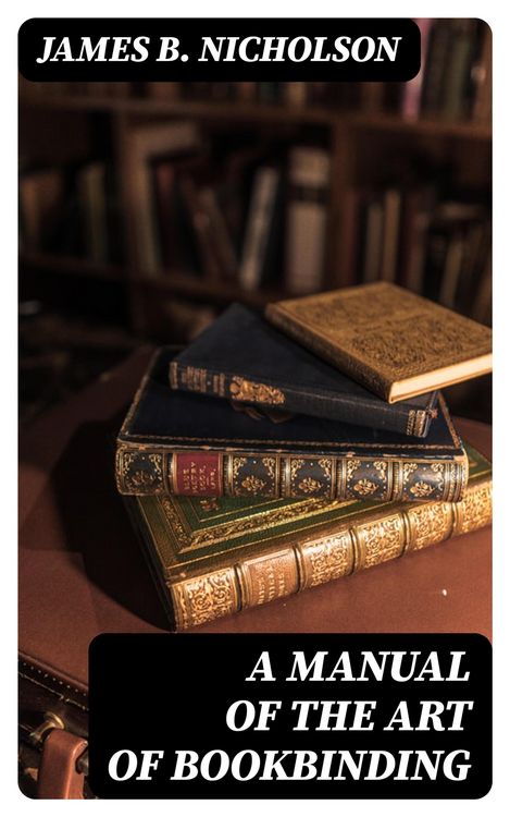 Produktbild: A Manual of the Art of Bookbinding