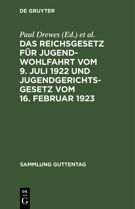 Produktbild: Das Reichsgesetz f&uuml;r Jugendwohlfahrt vom 9. Juli 1922 und Jugendgerichtsgesetz vom 16. Februar 1923