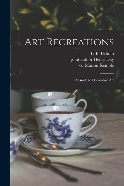 Produktbild: Art Recreations: a Guide to Decorative Art