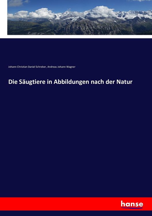 Produktbild: Die S&auml;ugtiere in Abbildungen nach der Natur
