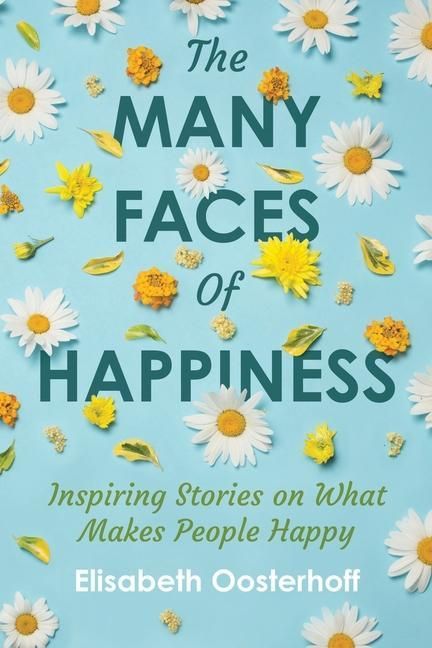 Produktbild: The MANY FACES of HAPPINESS: Inspiring Stories on What Makes People Happy