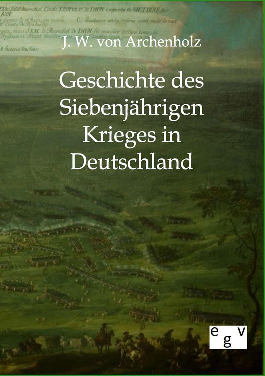 Produktbild: Geschichte des Siebenj&auml;hrigen Krieges in Deutschland
