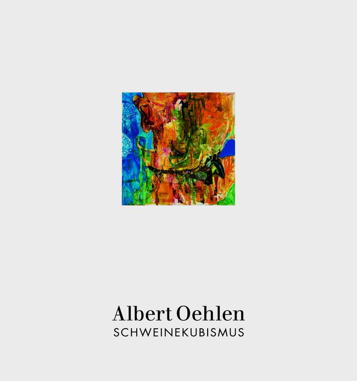 Produktbild: Albert Oehlen: Schweinekubismus