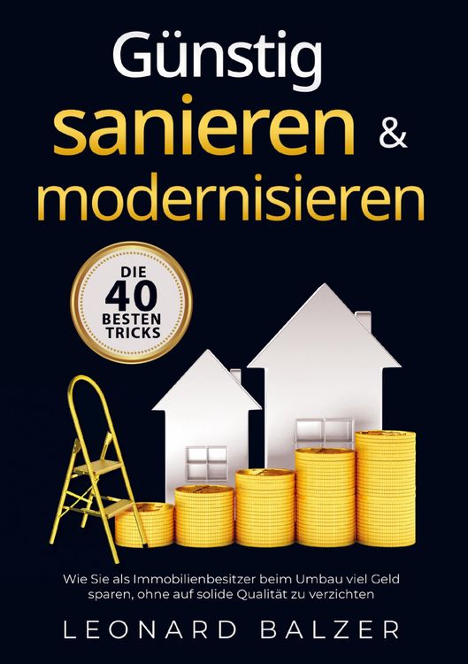 Produktbild: G&uuml;nstig sanieren & modernisieren - Die 40 besten Tricks