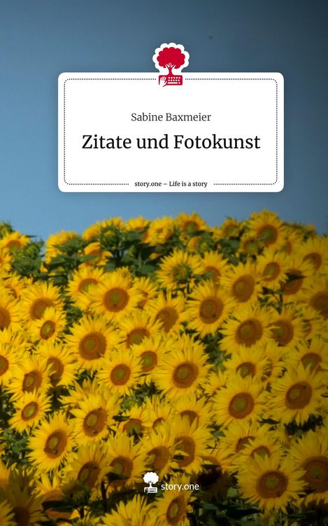 Produktbild: Zitate und Fotokunst. Life is a Story - story.one