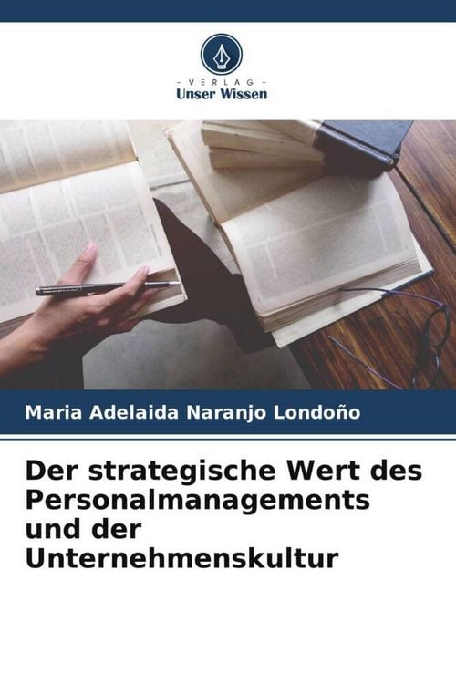 Produktbild: Der strategische Wert des Personalmanagements und der Unternehmenskultur