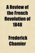 Produktbild: A Review of the French Revolution of 1848 (Volume 2); From the 24th of February to the Election of the First President