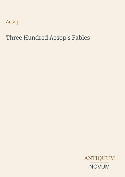 Produktbild: Three Hundred Aesop's Fables