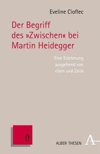 Produktbild: Der Begriff des "Zwischen" bei Martin Heidegger