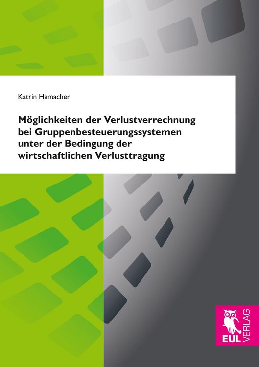 Produktbild: M&ouml;glichkeiten der Verlustverrechnung bei Gruppenbesteuerungssystemen unter der Bedingung der wirtschaftlichen Verlusttragung