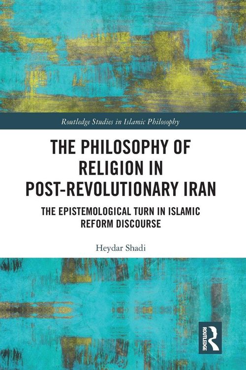 Produktbild: The Philosophy of Religion in Post-Revolutionary Iran