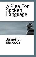 Produktbild: A Plea for Spoken Language